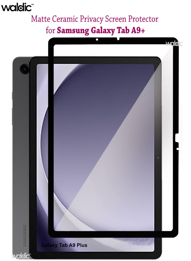 Waldic Samsung Galaxy Tab A9 Plus Full Cover Matte Ceramic Privacy Screen Protector - Explosion-Proof, Anti-Bubble, Anti-Fingerprint | Flexible Privacy Nano Ceramic, Anti-Peeping, Edge-to-Edge Coverage, High Transparency, Delicate Touch, Easy Installation  - Image 1