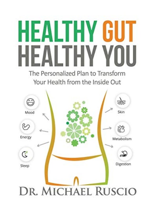 Healthy Gut Healthy You The Personalized Plan To Transform Your Health From The Inside Out