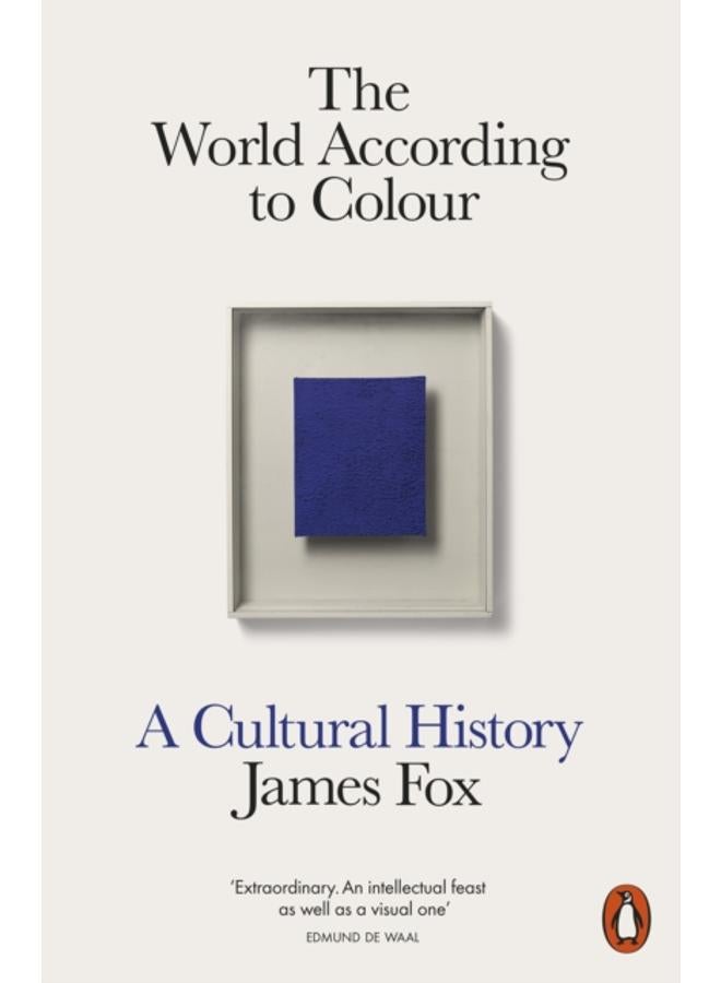 The World According to Colour : A Cultural History 
