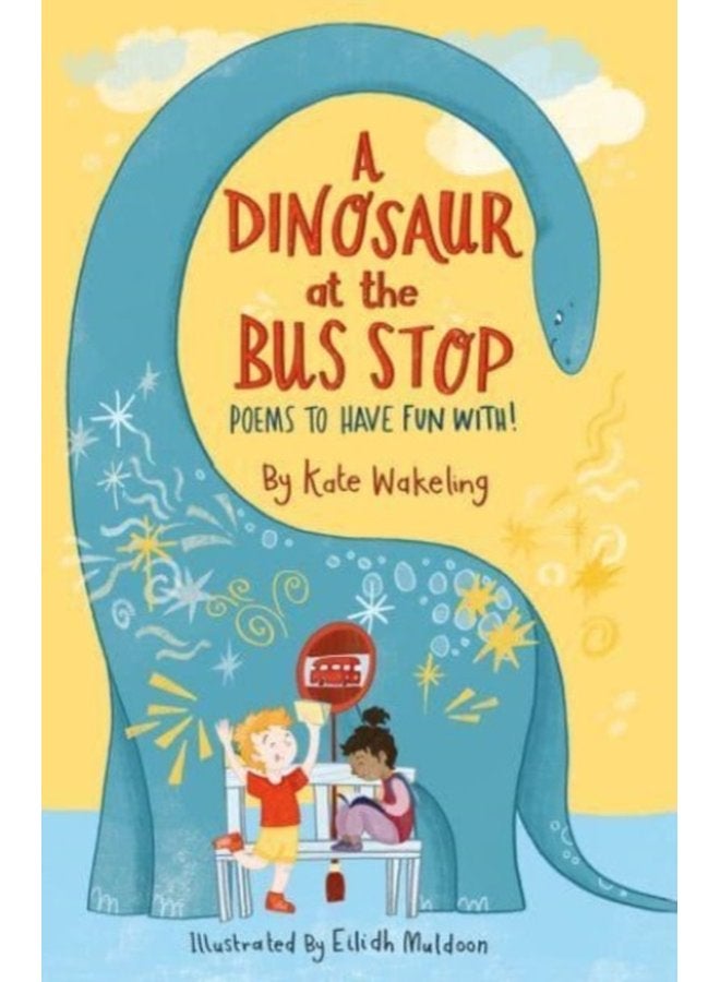 A Dinosaur at the Bus Stop Poems to Have Fun With - Paperback