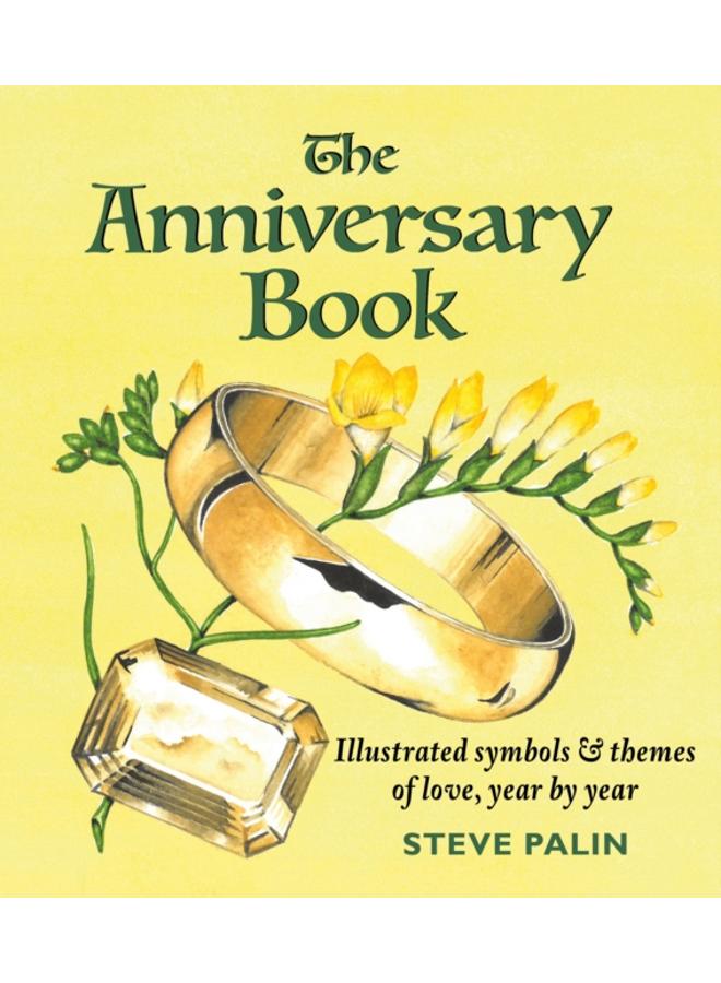 The Anniversary Book : Illustrated symbols and themes of love, year by year