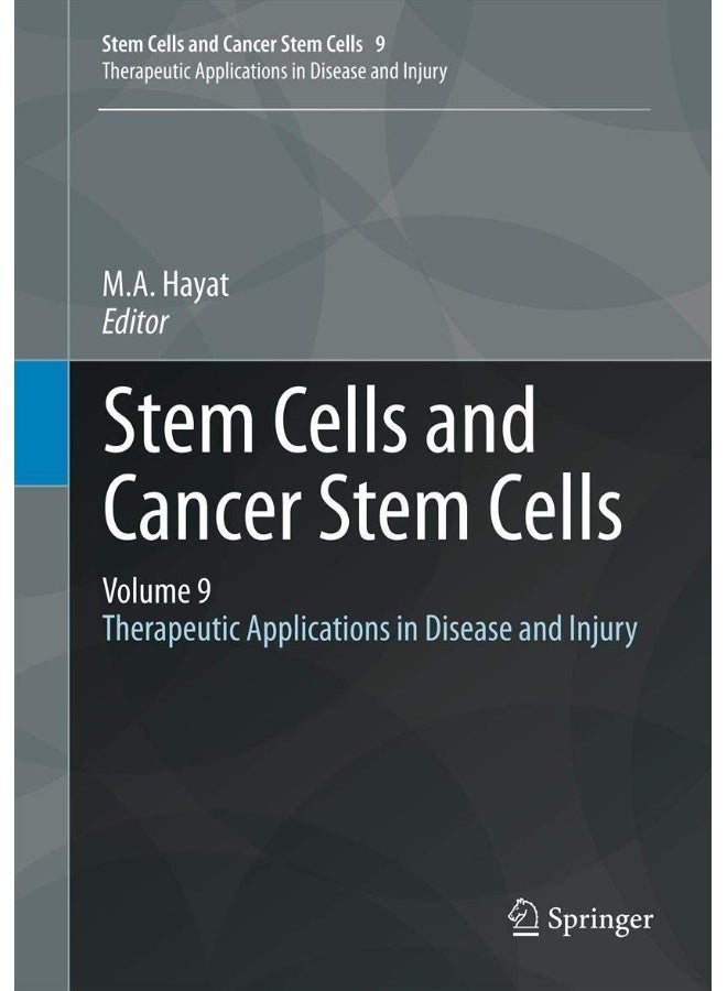 Stem Cells and Cancer Stem Cells, Volume 9: Therapeutic Applications in Disease and Injury 