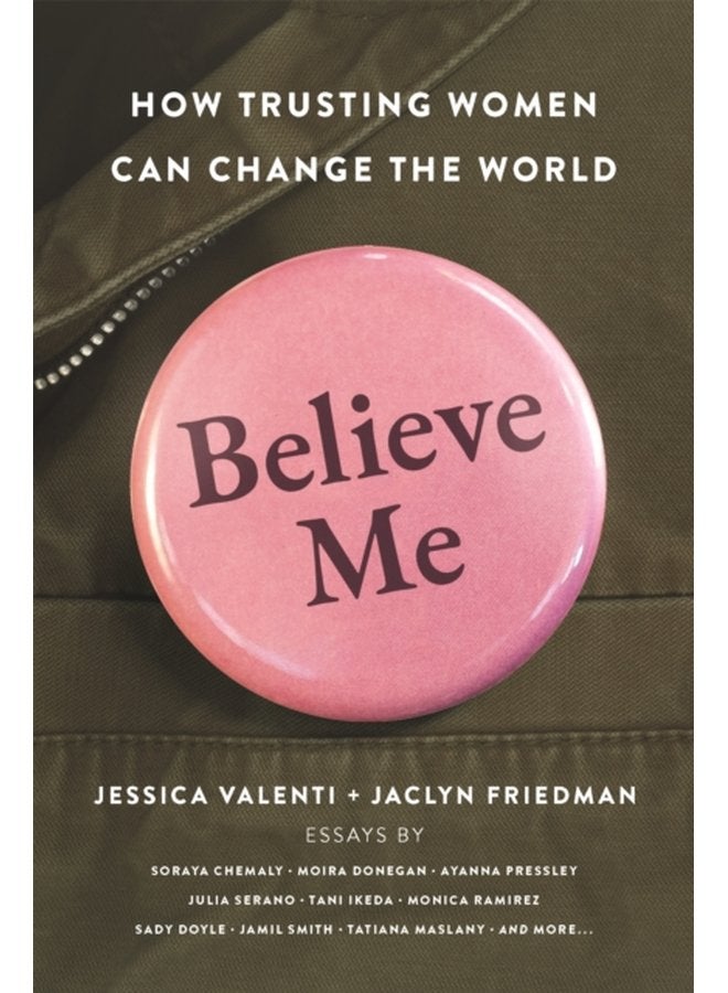 Believe Me How Trusting Women Can Change the World - Hardback