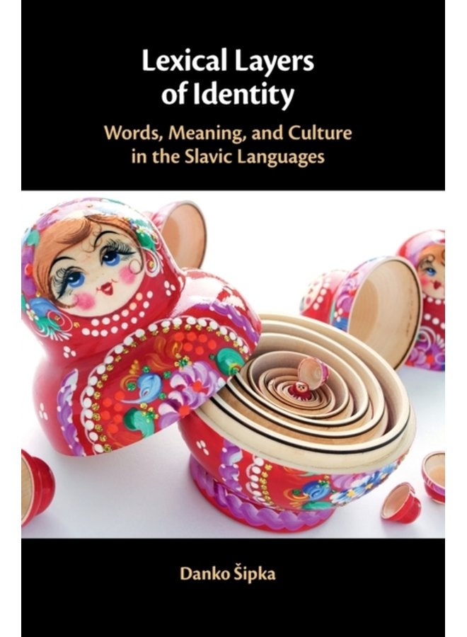 Lexical Layers of Identity Words Meaning and Culture in the Slavic Languages - Paperback