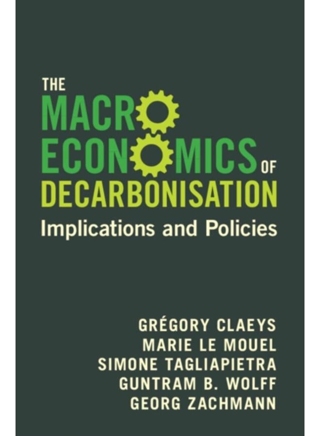 The Macroeconomics of Decarbonisation : Implications and Policies 