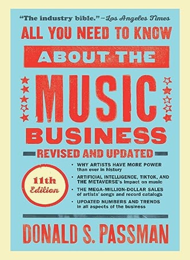 All You Need To Know About The Music Business: Eleventh Edition