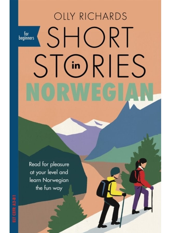 Short Stories in Norwegian for Beginners Read for pleasure at your level expand your vocabulary and learn Norwegian the fun way - Paperback