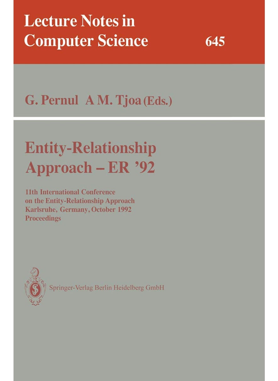 Entity-Relationship Approach - ER '92: 11th International Conference on the Entity-Relationship Approach, Karlsruhe, Germany, October 7-9, 1992. Proceedings 