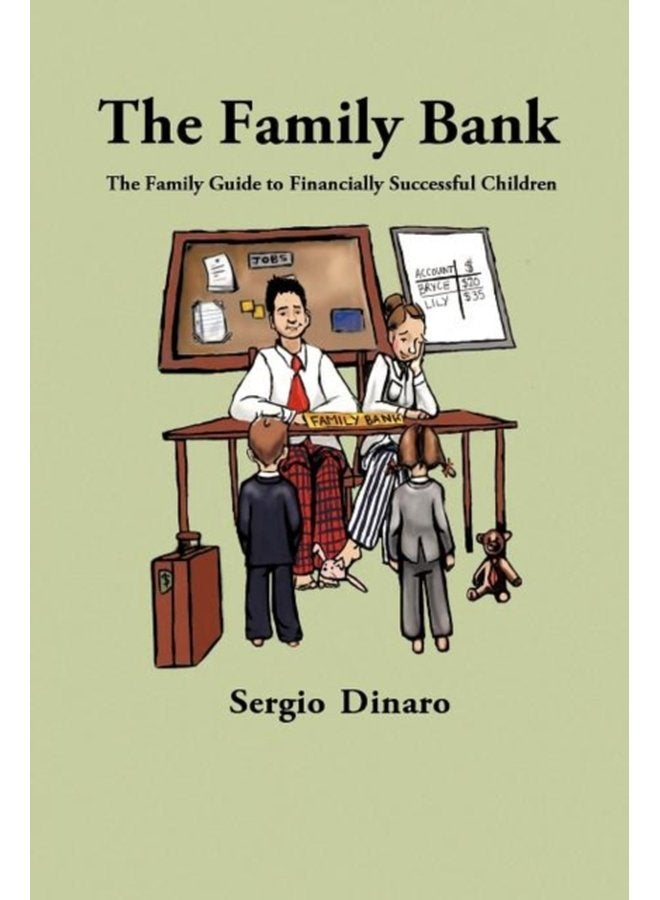 The Family Bank The Family Guide to Financially Successful Children - Paperback
