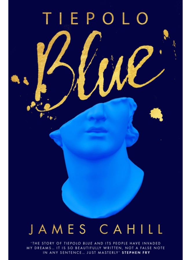 Tiepolo Blue : 'The best novel I have read for ages' Stephen Fry 