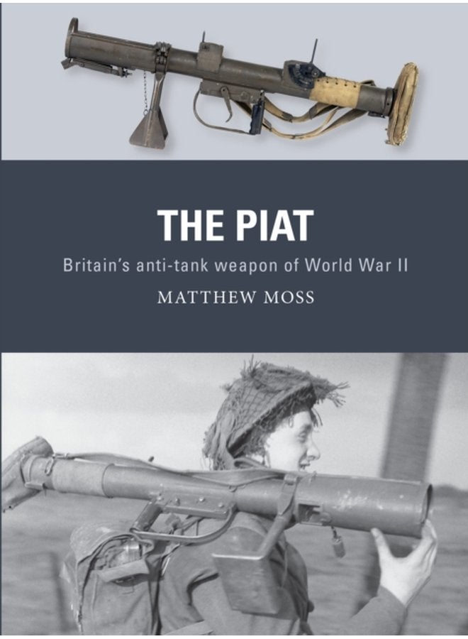 The PIAT Britain s anti tank weapon of World War II - Paperback