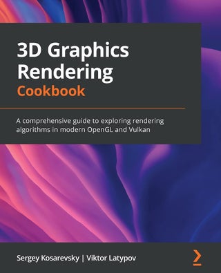 3D Graphics Rendering Cookbook: A comprehensive guide to exploring rendering algorithms in modern OpenGL and Vulkan - pzsku/ZA67C4CEE08F7E69DA675Z/45/1761061628/15b45b82-e56a-4832-a224-05774892ddf3