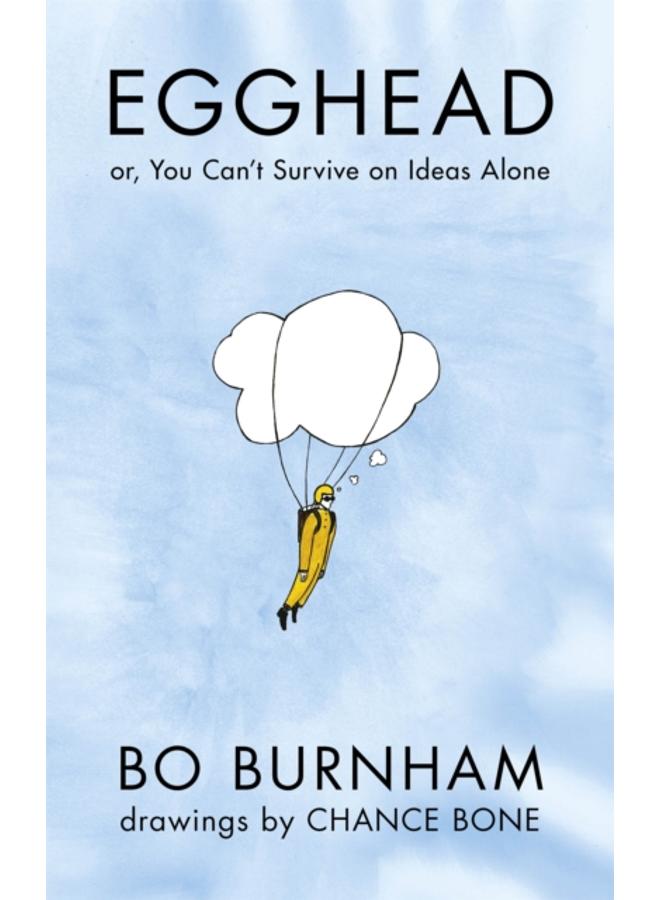 Egghead : Or, You Can't Survive on Ideas Alone From the creator of Netflix phenomenon Outside