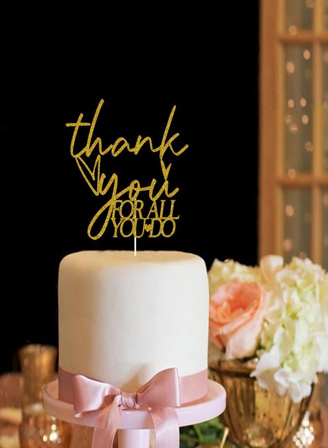 SWEETTALA Thank You for All You Do Cake Topper Employee Teacher Doctor Nurse Staff Appreciation Party Decorations We Appreciate You Cake Pick Gold Glitter - Image 5