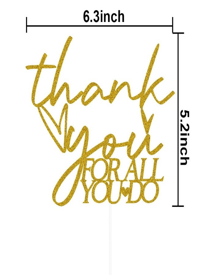 SWEETTALA Thank You for All You Do Cake Topper Employee Teacher Doctor Nurse Staff Appreciation Party Decorations We Appreciate You Cake Pick Gold Glitter - Image 2