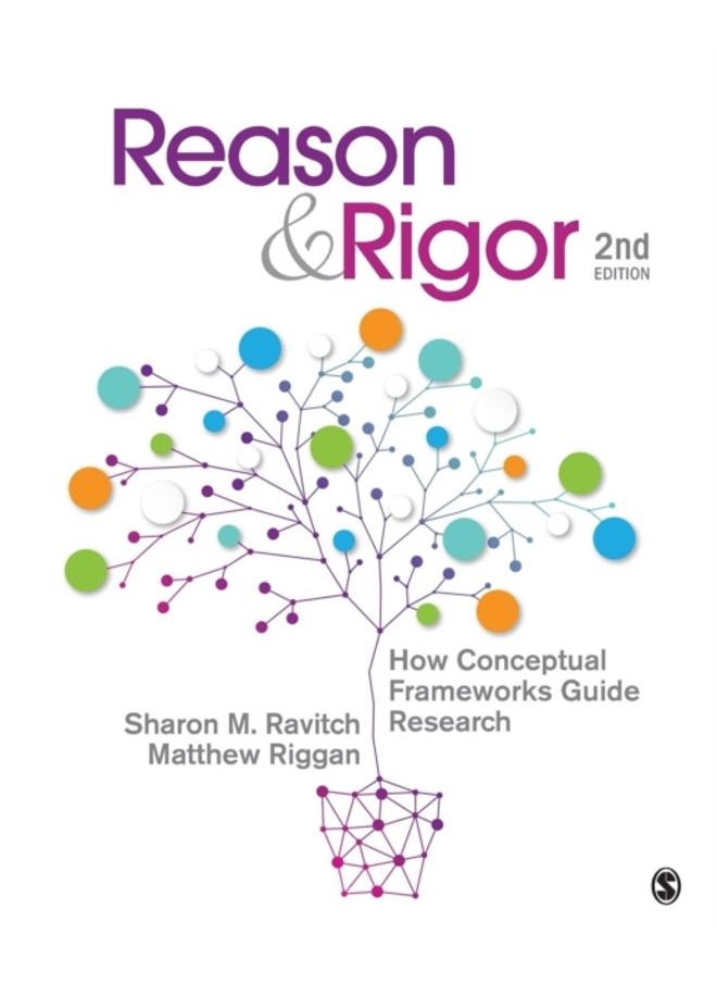 Reason & Rigor : How Conceptual Frameworks Guide Research 