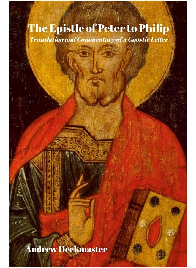 The Epistle of Peter to Philip: Translation and Commentary of a Gnostic Letter  - Image 1