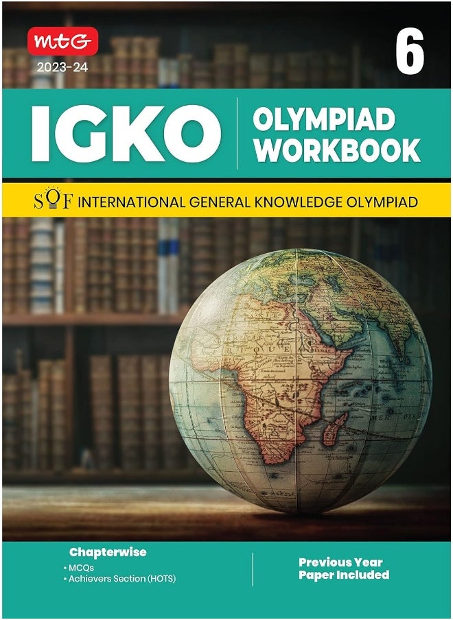 MTG International General Knowledge Olympiad (IGKO) Workbook for Class 6 - MCQs & Achievers Section - SOF IGKO Olympiad Preparation Books For 2023-2024 Exam RAGHAV SINGH  - Image 1