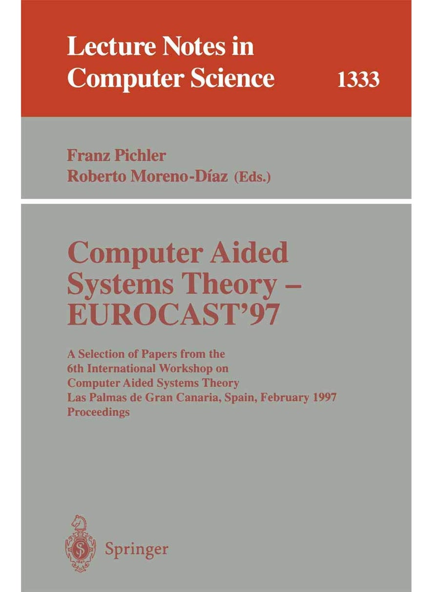 Computer Aided Systems Theory - Eurocast '97: A Selection of Papers from the Sixth International 