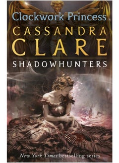 The Infernal Devices 3: Clockwork Princess