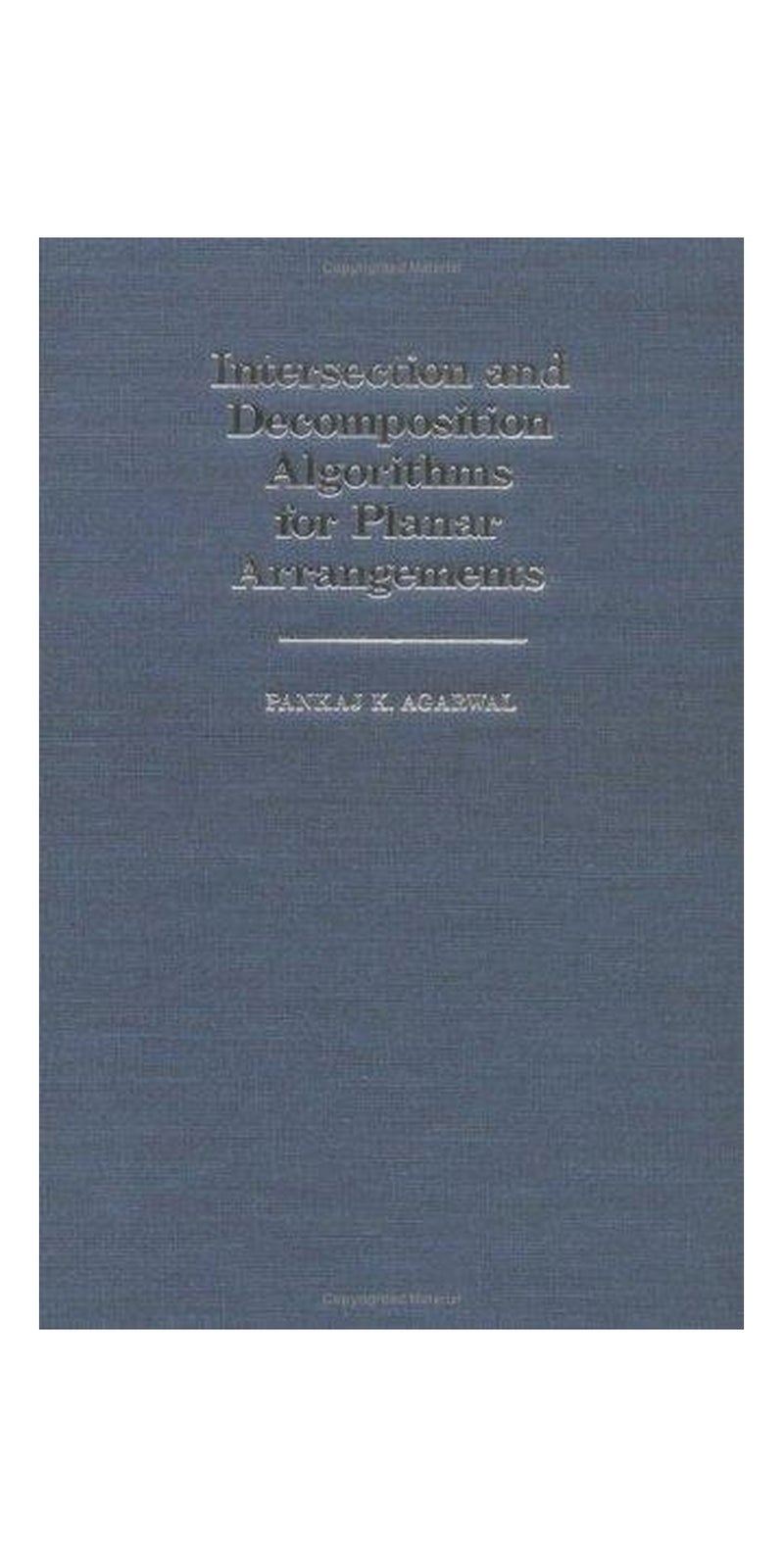 Intersection and decomposition algorithms for planar arrangements | Authored by Pankaj K. Agarwal | Paperback | Published by Cambridge University Press