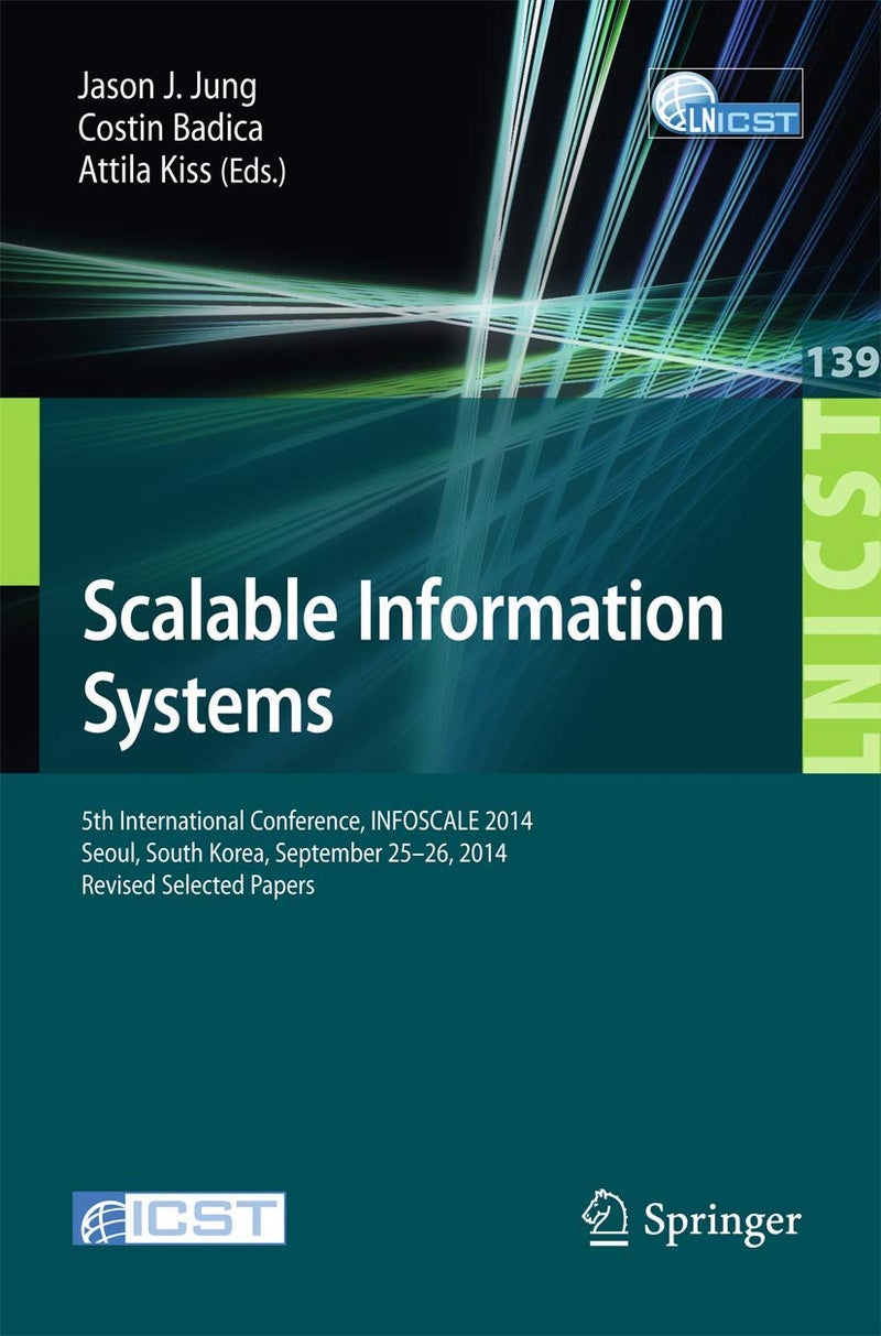 Scalable Information Systems: 5th International Conference, INFOSCALE 2014, Seoul, South Korea, September 25-26, 2014, Revised Selected Papers
