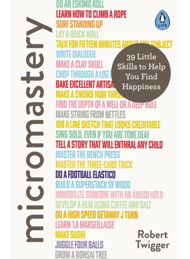 Micromastery : 39 Little Skills to Help You Find Happiness
