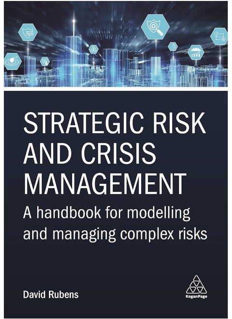 Strategic Risk and Crisis Management: A Handbook for Modelling and Managing Complex Risks