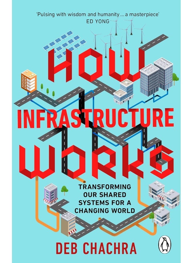 How Infrastructure Works: Transforming our shared systems for a changing world