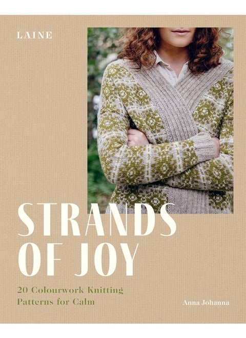 Strands of Joy: 20 Colourwork Knitting Patterns for Calm