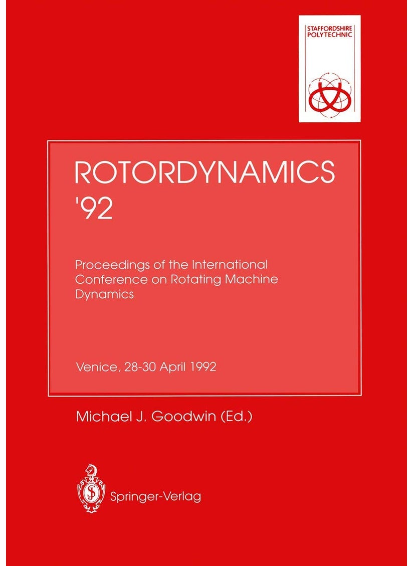 Rotordynamics '92: Proceedings of the International Conference on Rotating Machine Dynamics Hotel des Bains, Venice, 28-30 April 1992 
