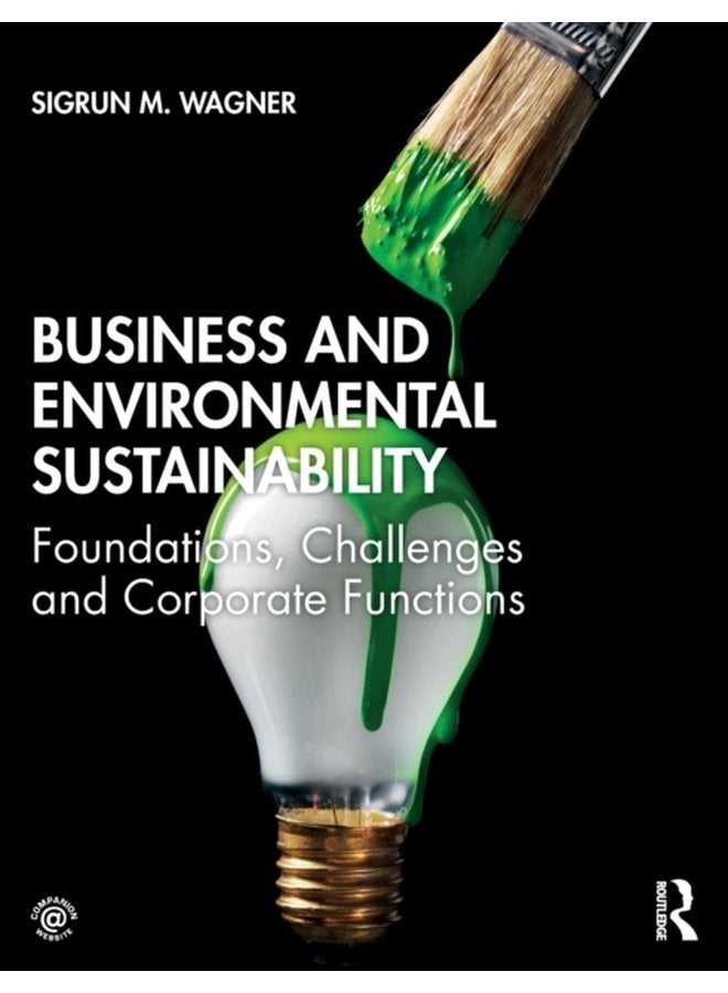 Business and Environmental Sustainability Foundations Challenges and Corporate Functions - Paperback