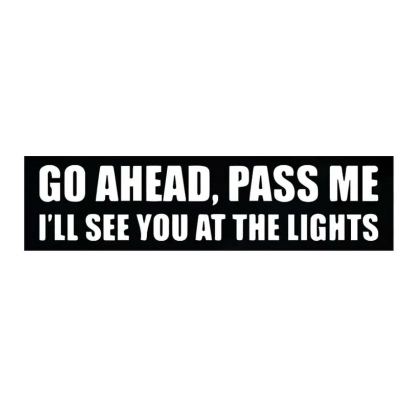 MAKTEM Go Ahead Pass Me Humorous Car Warning Decals Traffic Joke Decal for Drivers Waterproof Vinyl Car Sticker for Window Bumper Rear - Image 3