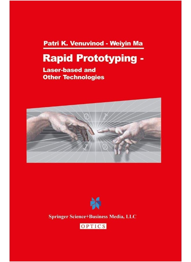 Rapid Prototyping: Laser-based and Other Technologies 