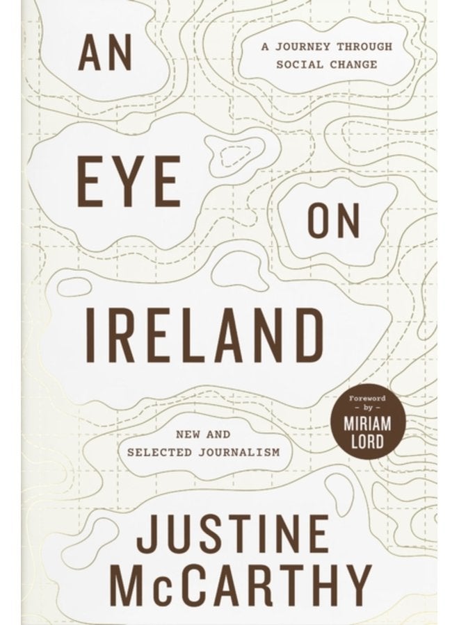 An Eye on Ireland A Journey Through Social Change New and Selected Journalism - Hardback