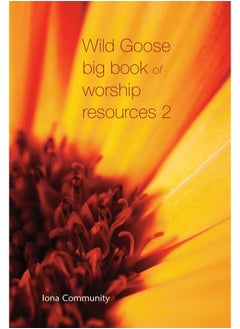 Wild Goose Big Book of Worship Resources volume 2 