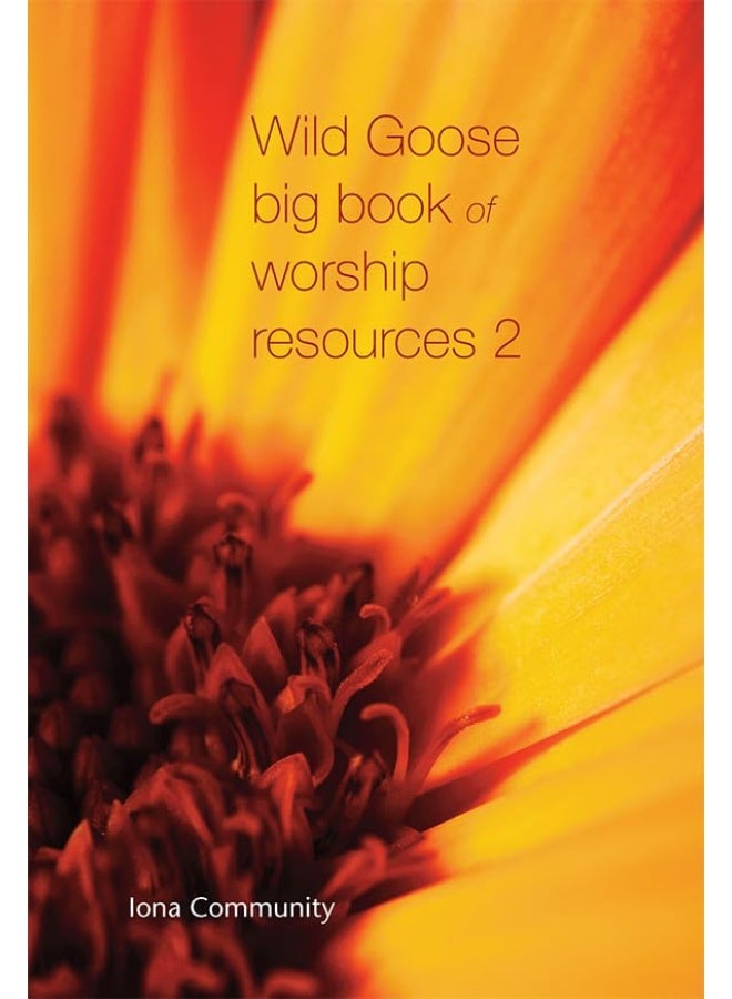 Wild Goose Big Book of Worship Resources volume 2 