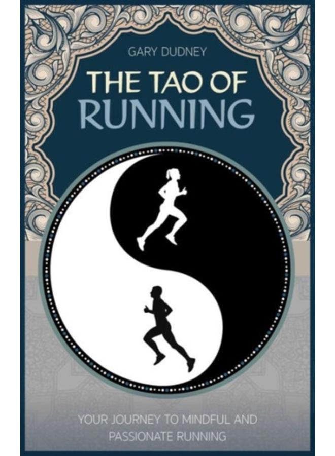 The Tao of Running : The Journey to Your Inner Balance 