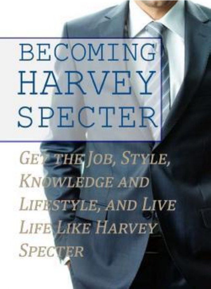 null - Becoming Harvey Specter: Get the Job, Style, Knowledge and Lifestyle, and Live Life Like Harvey Spec - Image 1