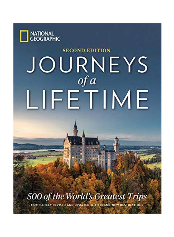 Journeys Of A Lifetime, Second Edition: 500 Of The World's Greatest Trips