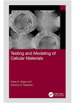 Testing and Modeling of Cellular Materials 
