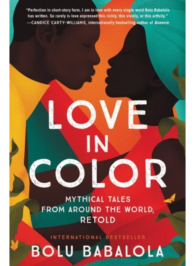 Love in Color : Mythical Tales from Around the World, Retold 