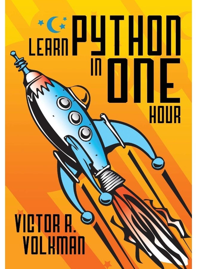 Learn Python in One Hour: Programming by Example, 2nd Edition - Image 1