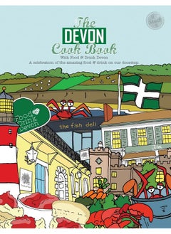 The Devon Cook book: A celebration of the amazing food & drink on our doorstep. 
