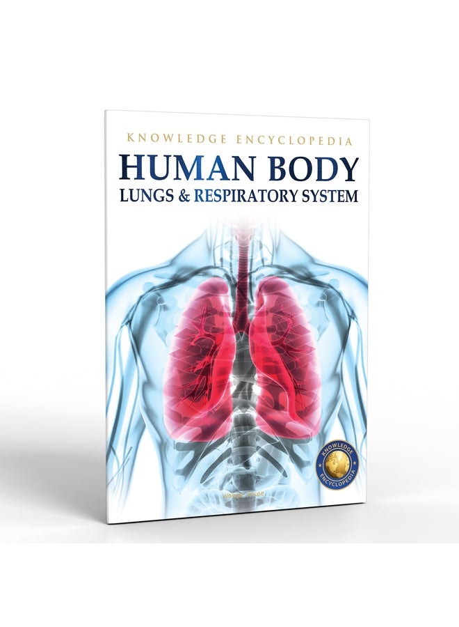 Human Body - Lungs And Respiratory System: Knowledge Encyclopedia For Children