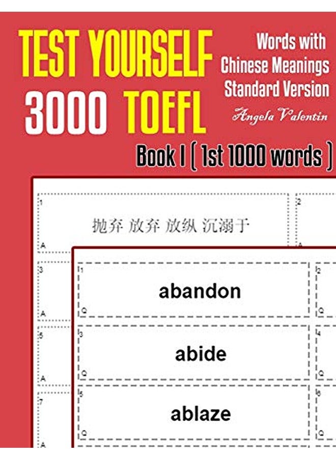 Test Yourself 3000 TOEFL Words with Chinese Meanings Standard Version Book I (1st 1000 words): Pract