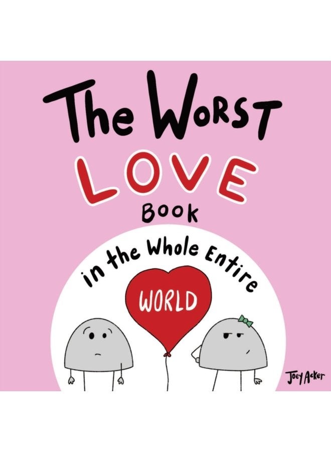 The Worst Love Book in the Whole Entire World 1 - Paperback
