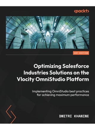 Optimizing Salesforce Industries Solutions on the Vlocity OmniStudio Platform: Implementing OmniStudio best practices for achieving maximum performance - pzsku/ZA6CDAF999059DD3204DBZ/45/_/1737571246/fdf36d96-3602-41e5-a731-934fd46d18d0