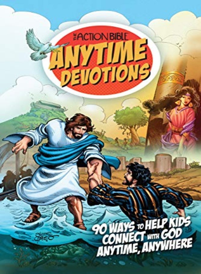 The Action Bible Anytime Devotions: 90 Ways To Help Kids Connect With God Anytime, Anywhere