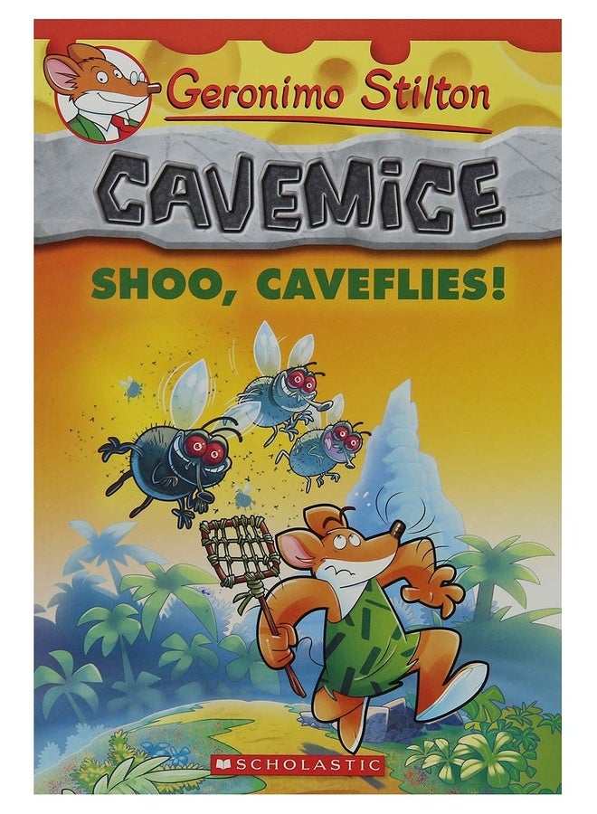 Shoo, Caveflies! (Geronimo Stilton Cavemice #14)
